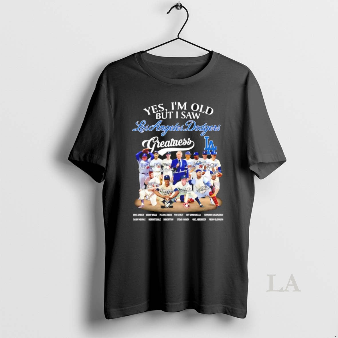 Original Yes Im Old But I Saw La Dodgers Greatness Legends Signatures