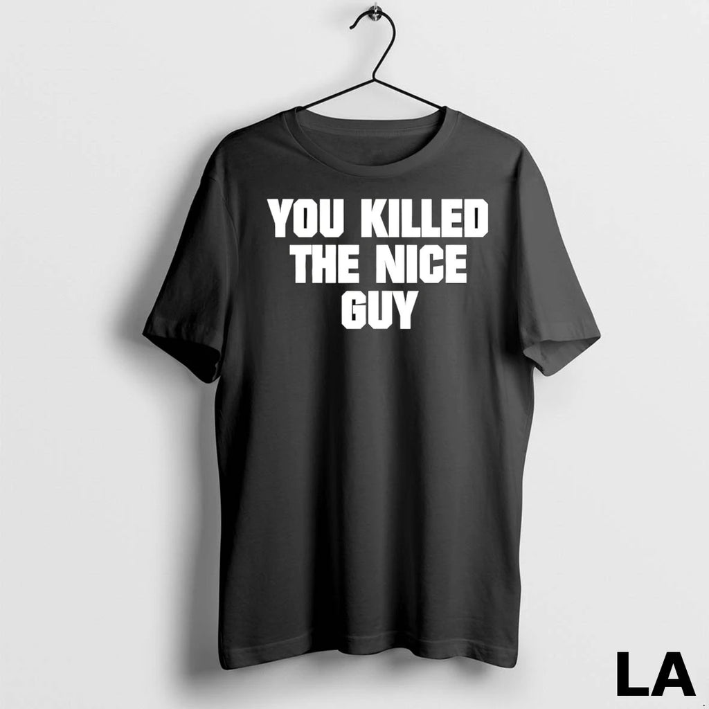 Original You Killed The Nice Guy