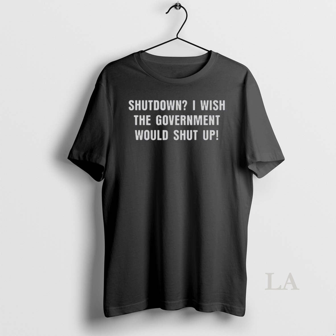 Original Shutdown I Wish The Government Would Shut Up T Shirt Tavudw