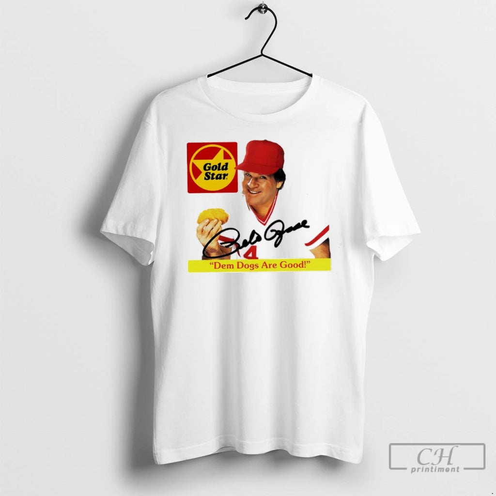 Pete Rose Cincinnati Reds Gold Star Dem Dogs Are Good
