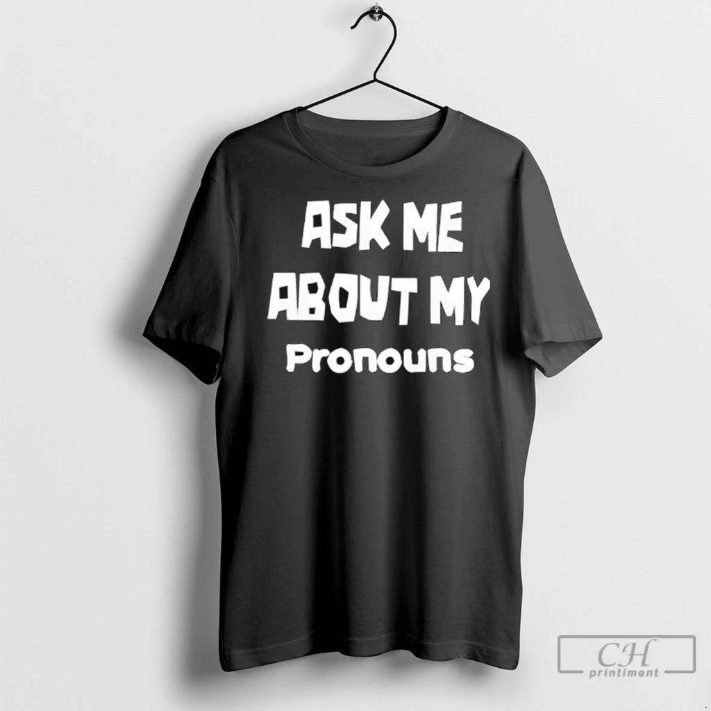 Premium Ask Me About My Pronouns Ladies