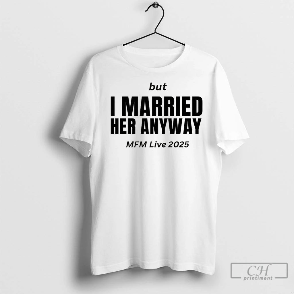 Premium But I Married Her Anyway Mfm Live 2025