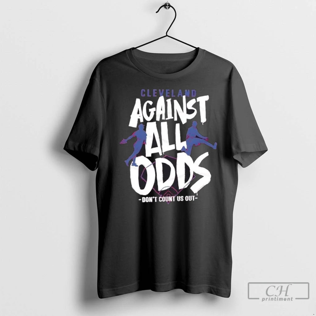 Premium Cleveland Against All Odds Dont Count Us Out