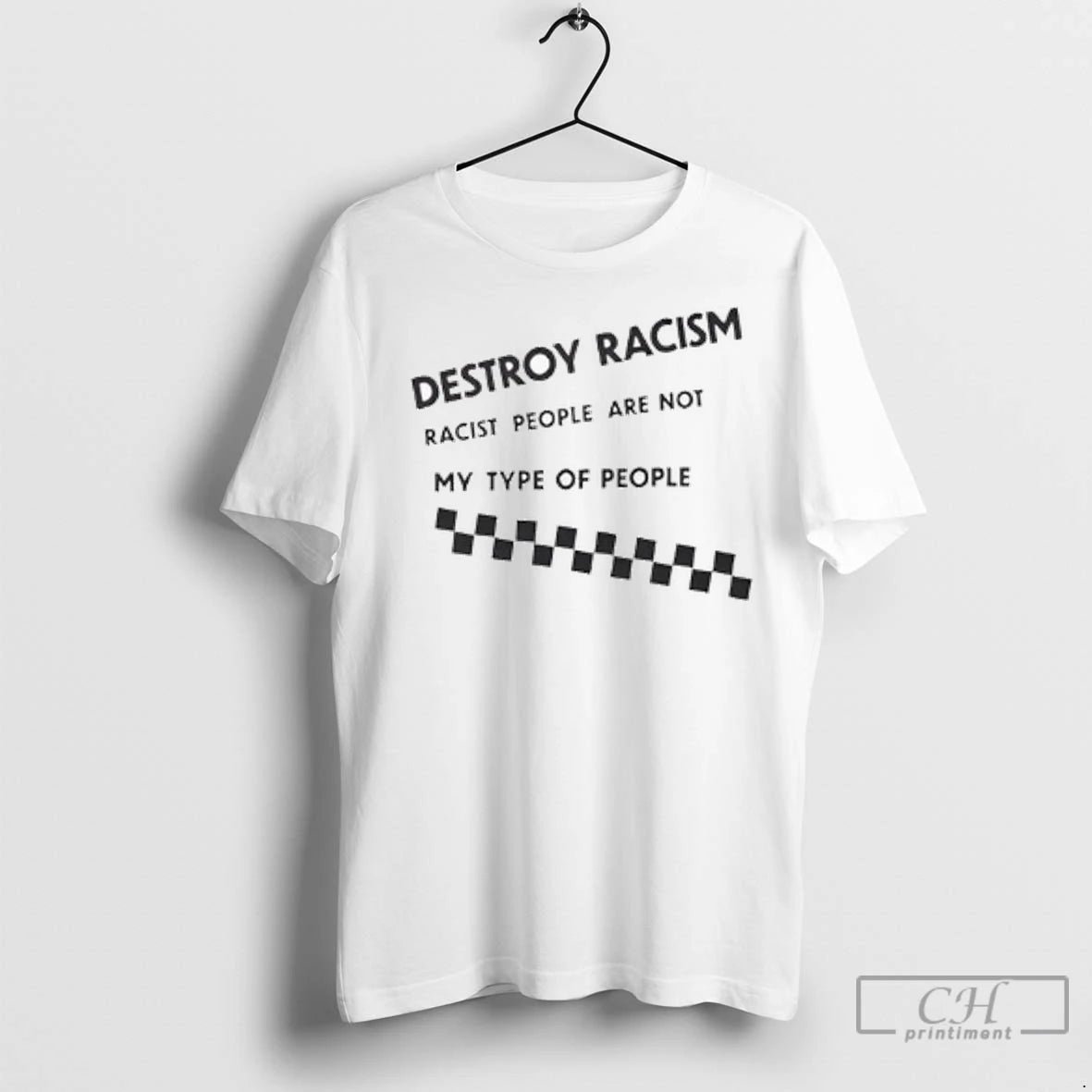 Premium Destroy Racism Racist People Are Not My Type Of People Ladies