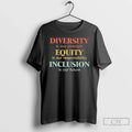 Premium Diversity Is Our Strength Equity Responsibility Inclusion Future T Shirts
