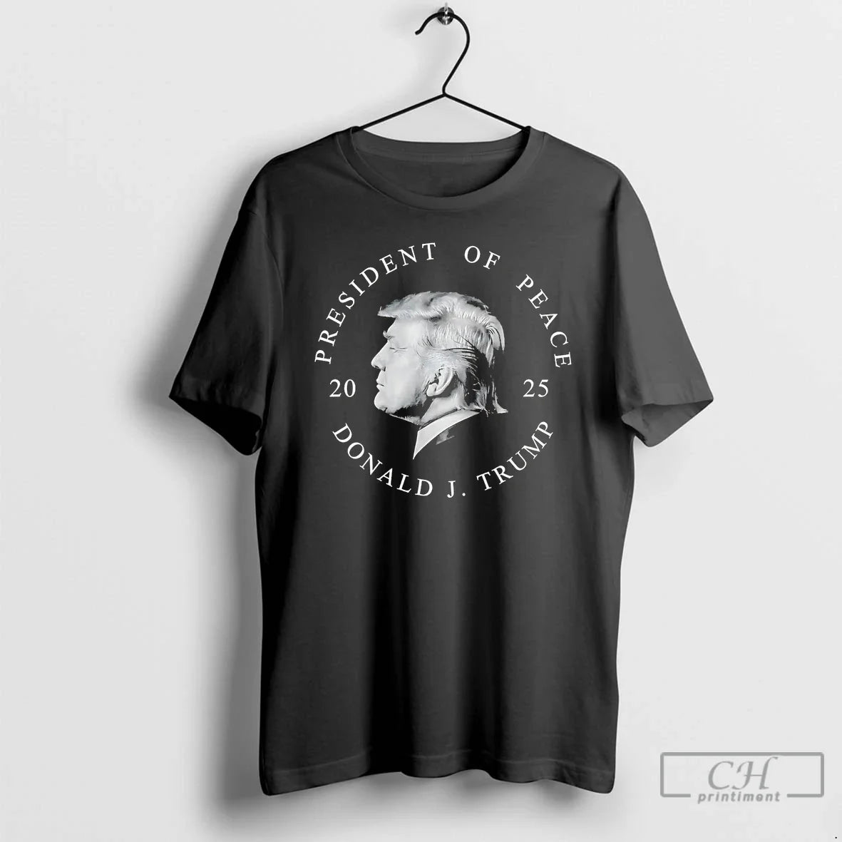 Premium Donald J Trump President Of Peace 2025 T Shirts