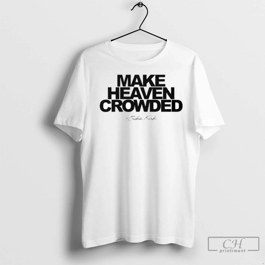 Premium Erika Kirk Make Heaven Crowded Ladies
