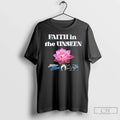 Premium Faith In The Unseen T Shirts