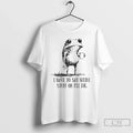 Premium Frog I Have To Say Weird Stuff Or Ill Die T Shirts