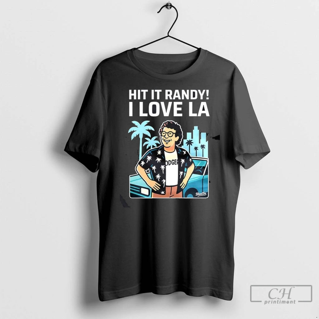 Premium Hit It Randy I Love La