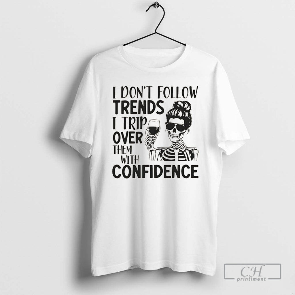 Premium I Dont Follow Trends I Trip Over Them With Wreck Confidence Christmas Shirt Sweater