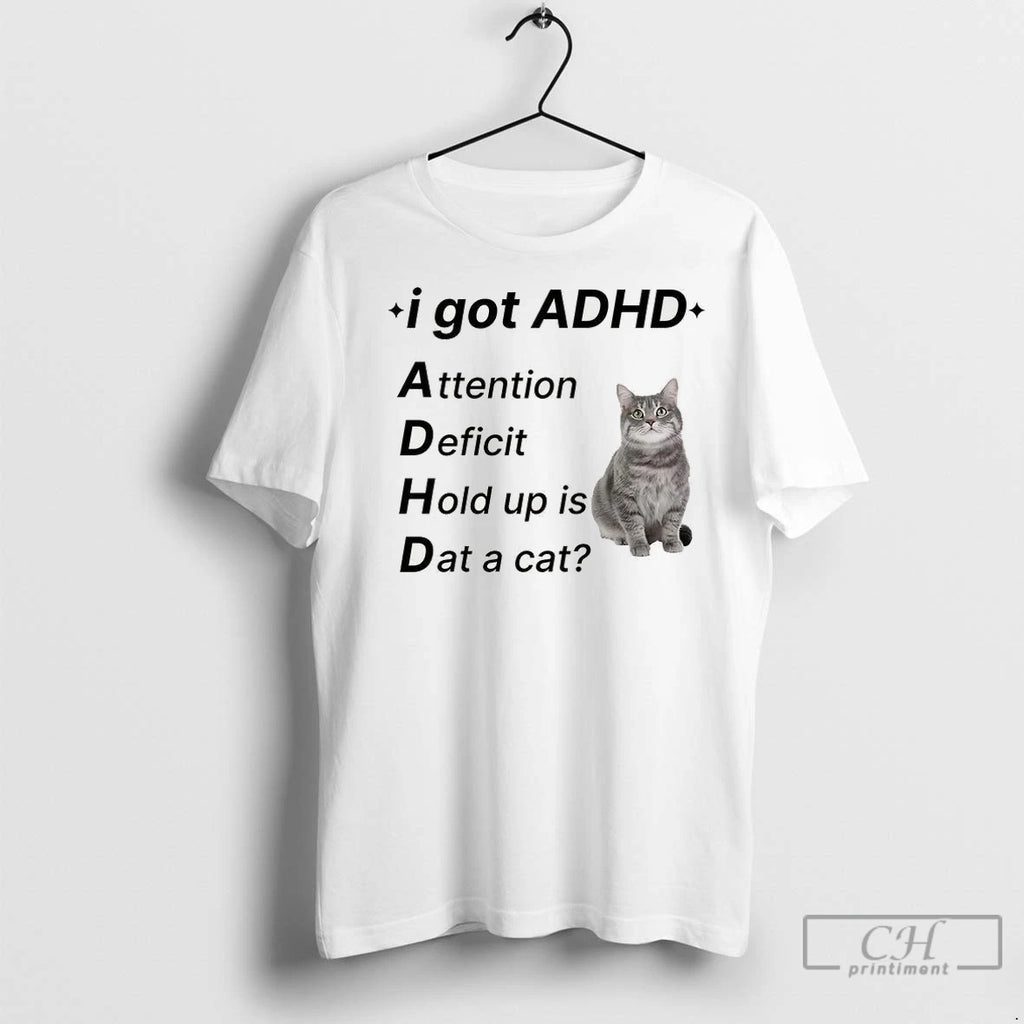Premium I Got Adhd Cat