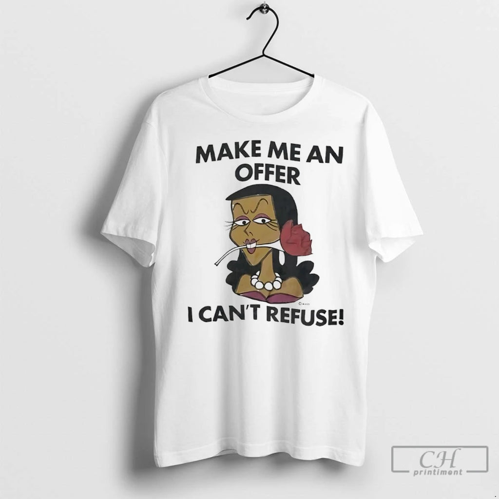 Premium Make Me An Offer I Cant Refuse