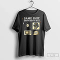 Premium Same Shit Different Hat Vintage T Shirts