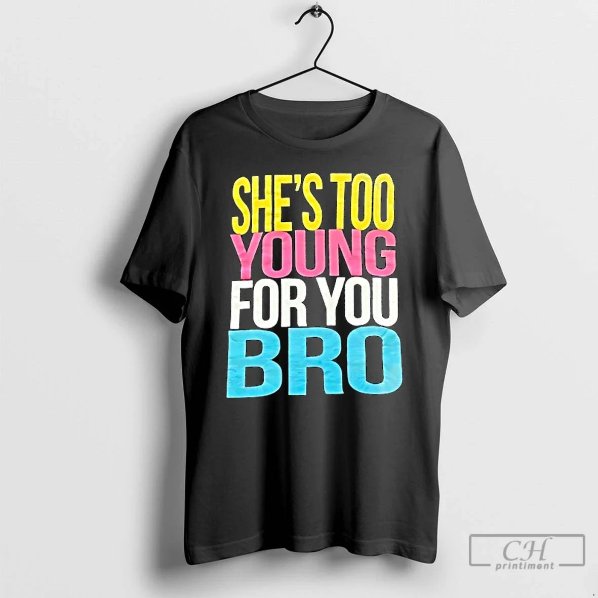 Premium Shes Too Young For You Bro T Shirts