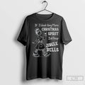 Premium Skeleton If I Had Any More Christmas Spirit Id Poop Jingle Bells