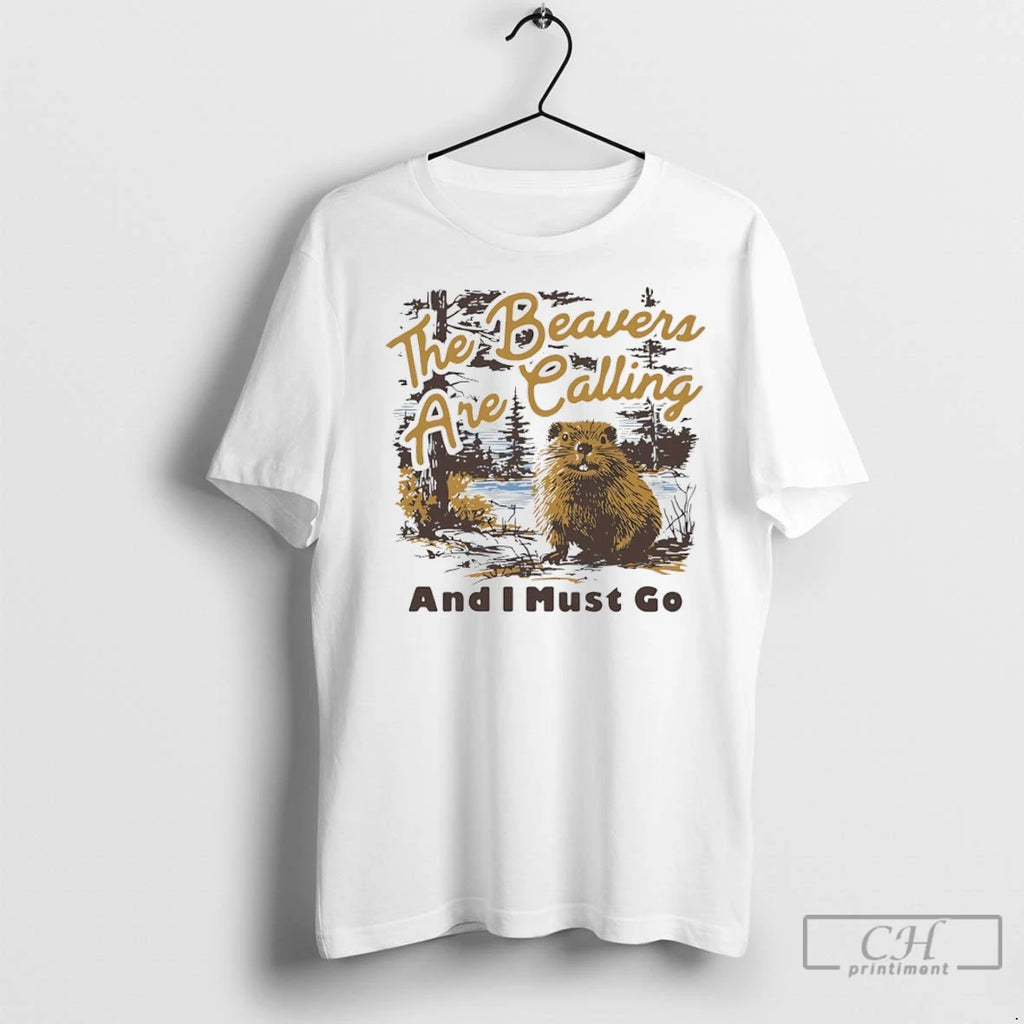 Premium The Beavers Are Calling And I Must Go