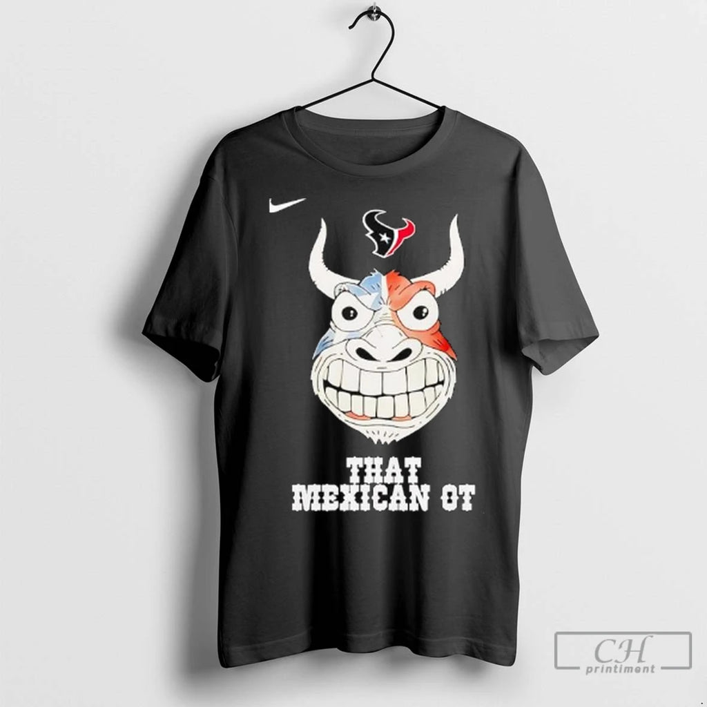 Premium Toro Houston Texans Mascot That Mexican Ot Ladies