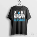 Premium Toronto Blue Jays Start Spreading The News Bitches 2025 T Shirts
