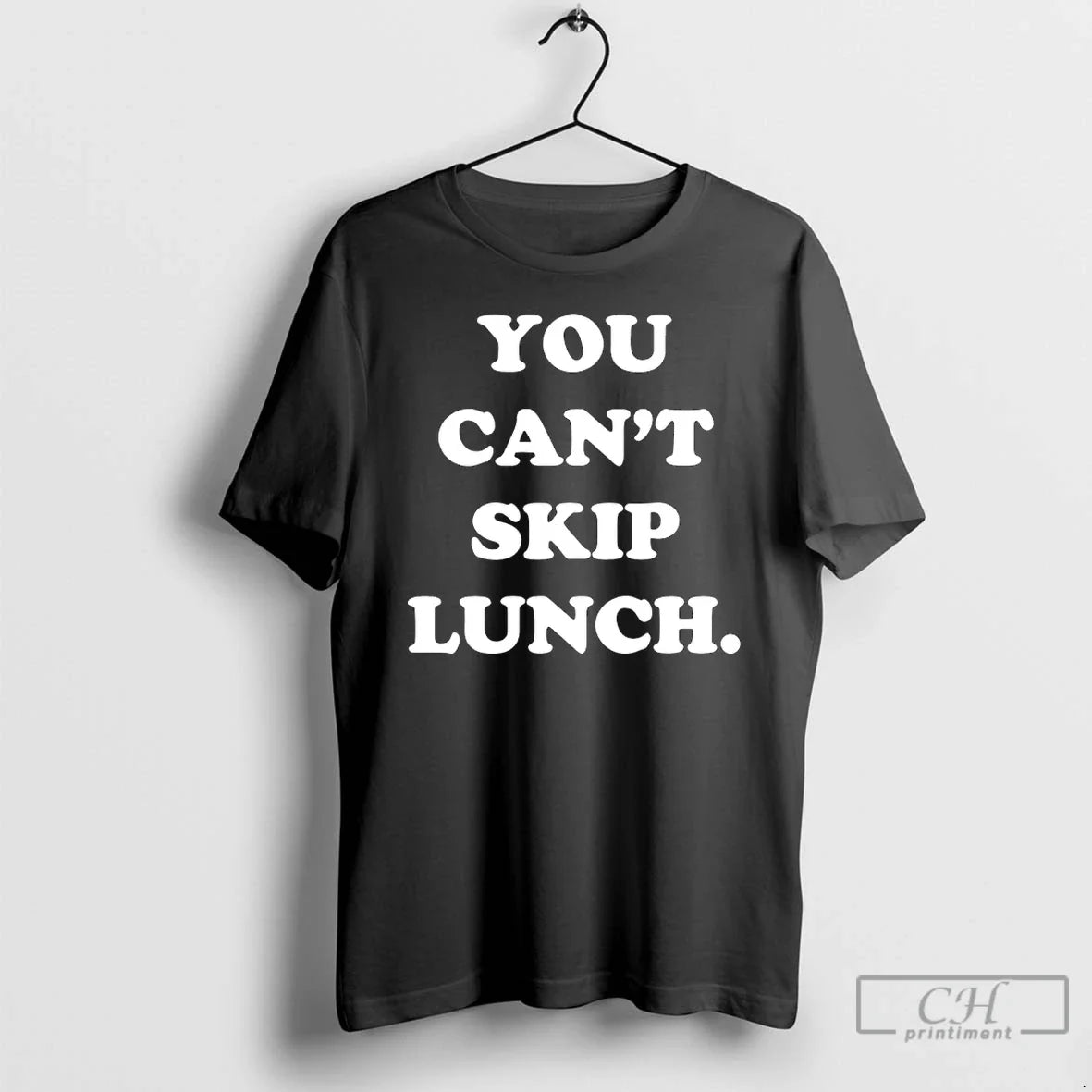 Premium You Cant Skip Lunch T Shirts