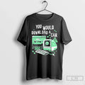 Premium You Would Download A Car Computer T Shirts