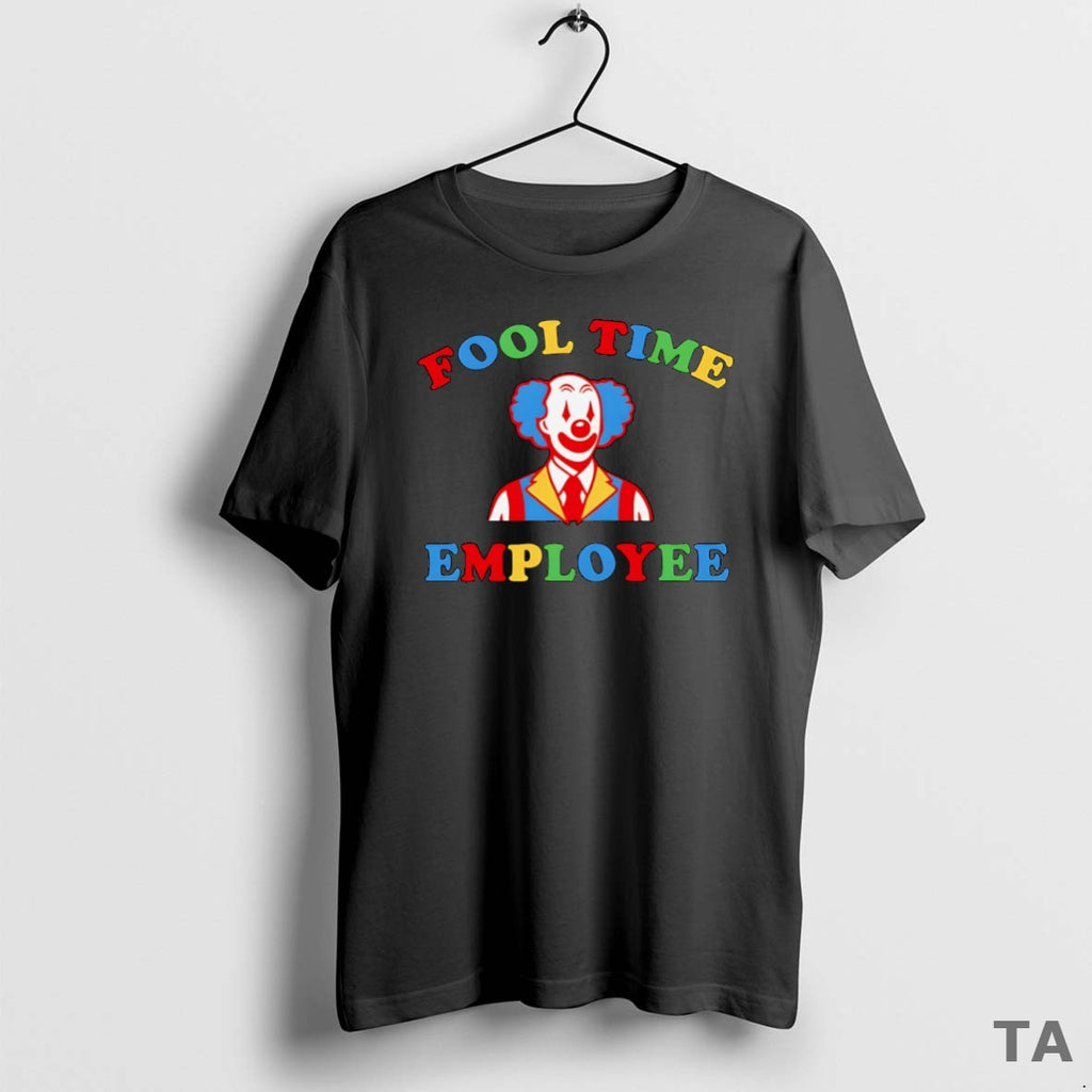 Top Clown Fool Time Employee T Shirt Sweater