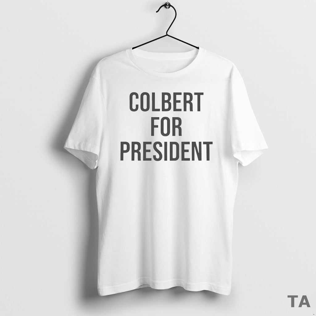 Top Colbert For President T Shirt Sweater