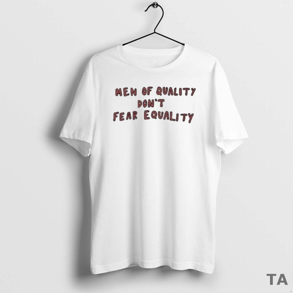 Top Men Of Quality Dont Fear Equality 2025 T Shirt Sweater