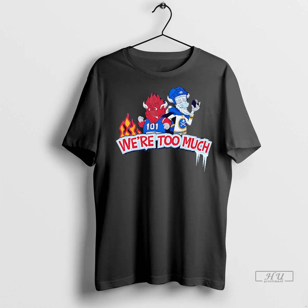Trending Buffalo Sabres And Bills Mascots Were Too Much T Shirt
