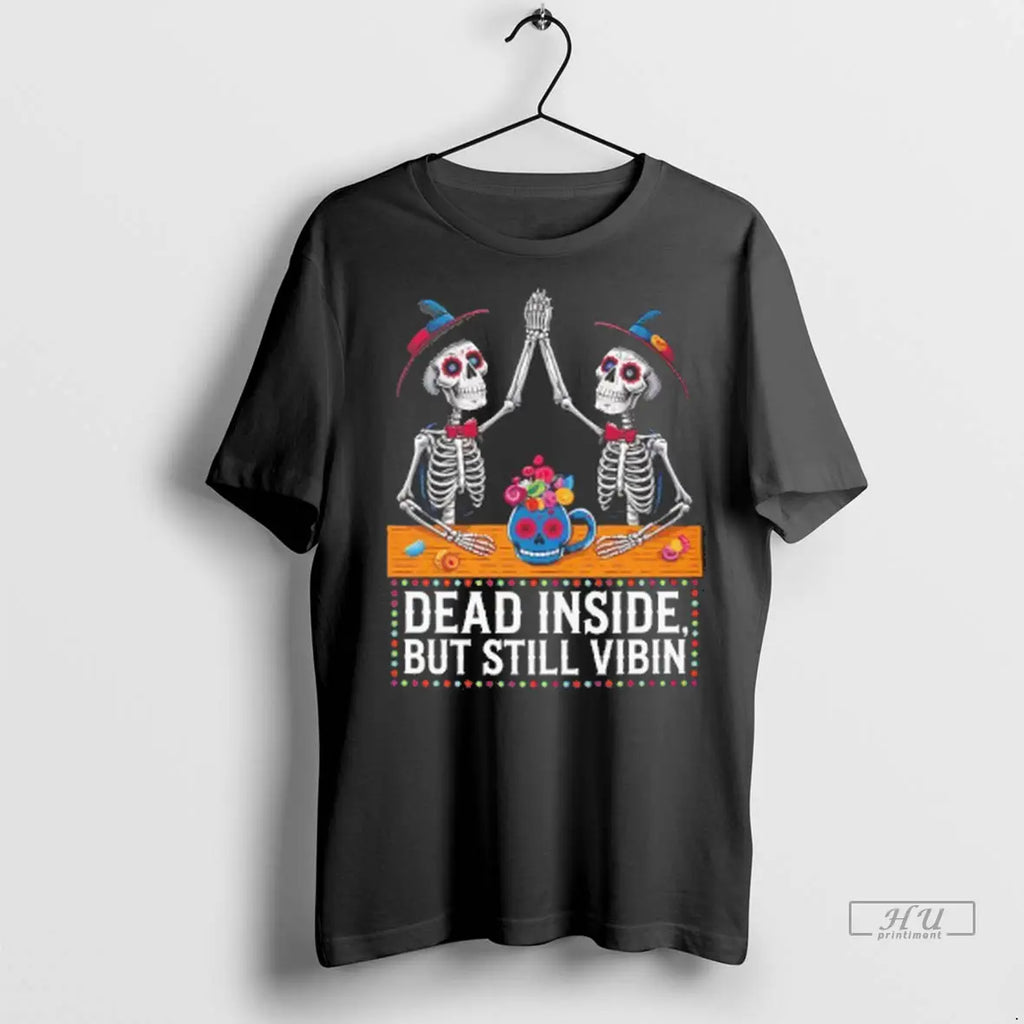 Trending Dead Inside But Still Vibin Halloween T Shirt