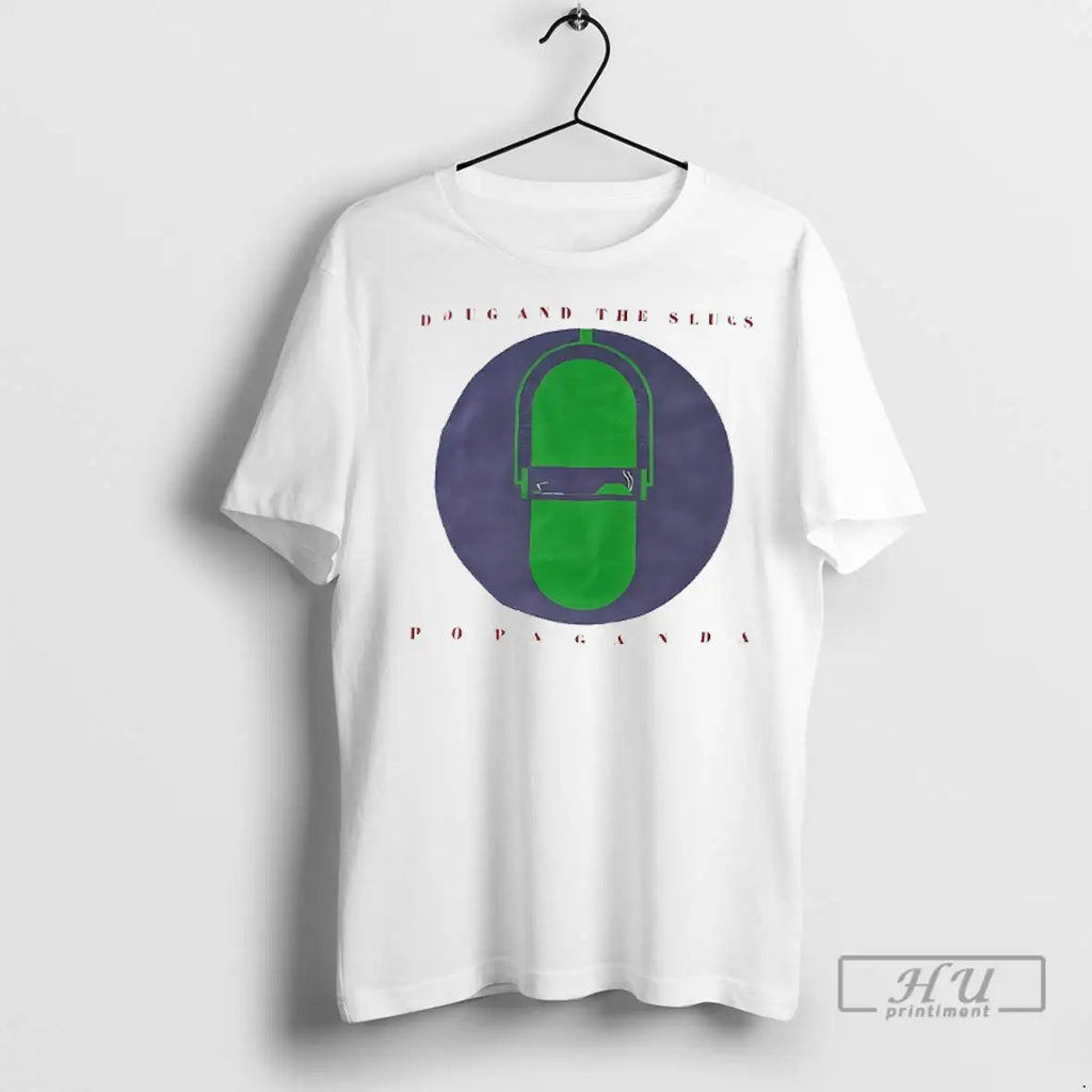 Trending Doug And The Slugs Popaganda T Shirt