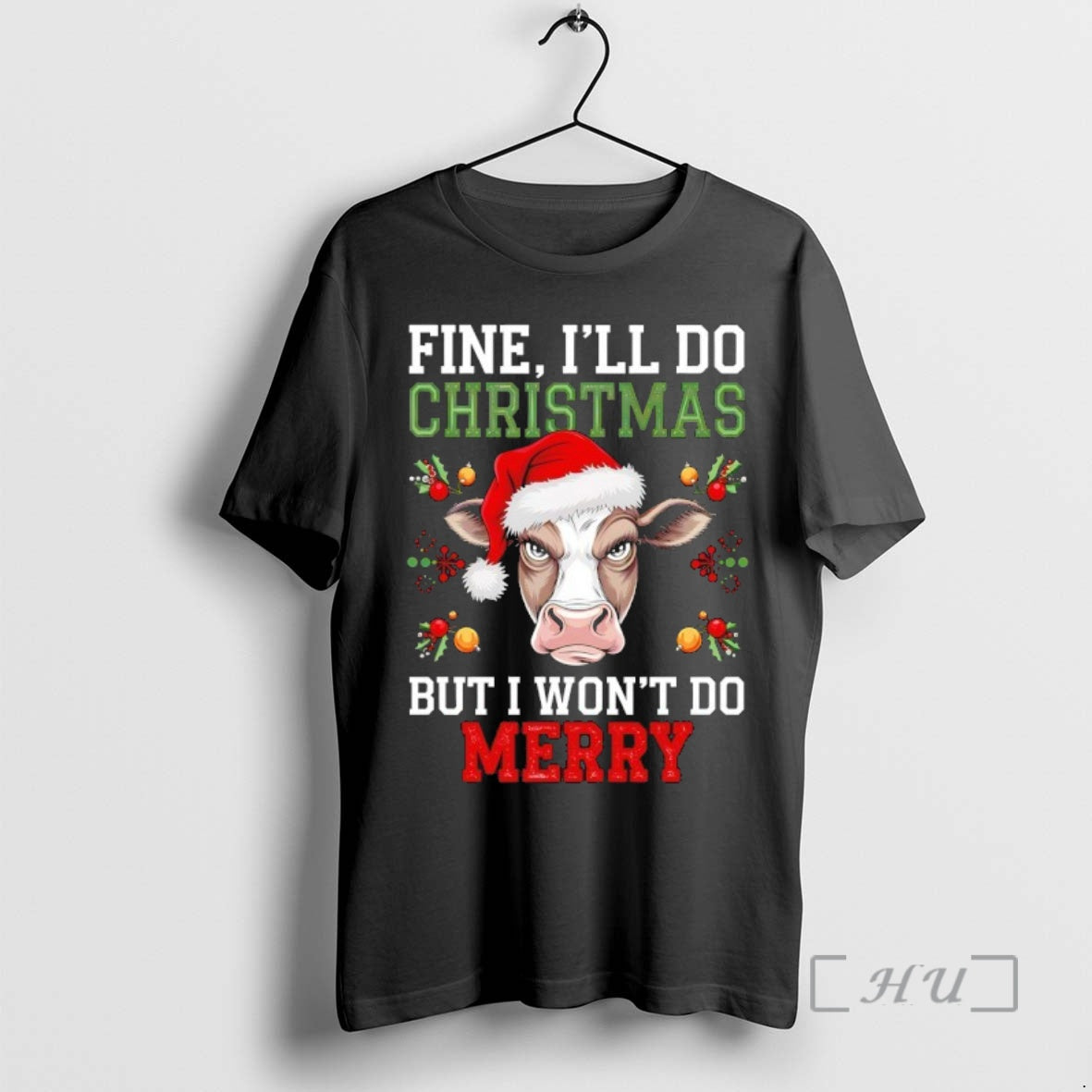 Trending Fine Ill Do Christmas But I Wont Do Merry Premium T Shirt Sweater