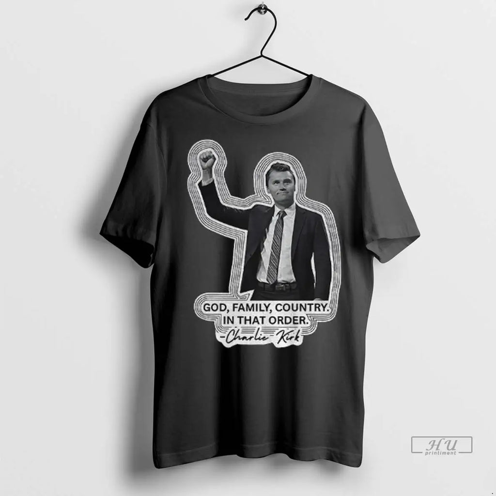 Trending God Family Country In That Order Charlie Kirk Turning Point Usa T Shirt