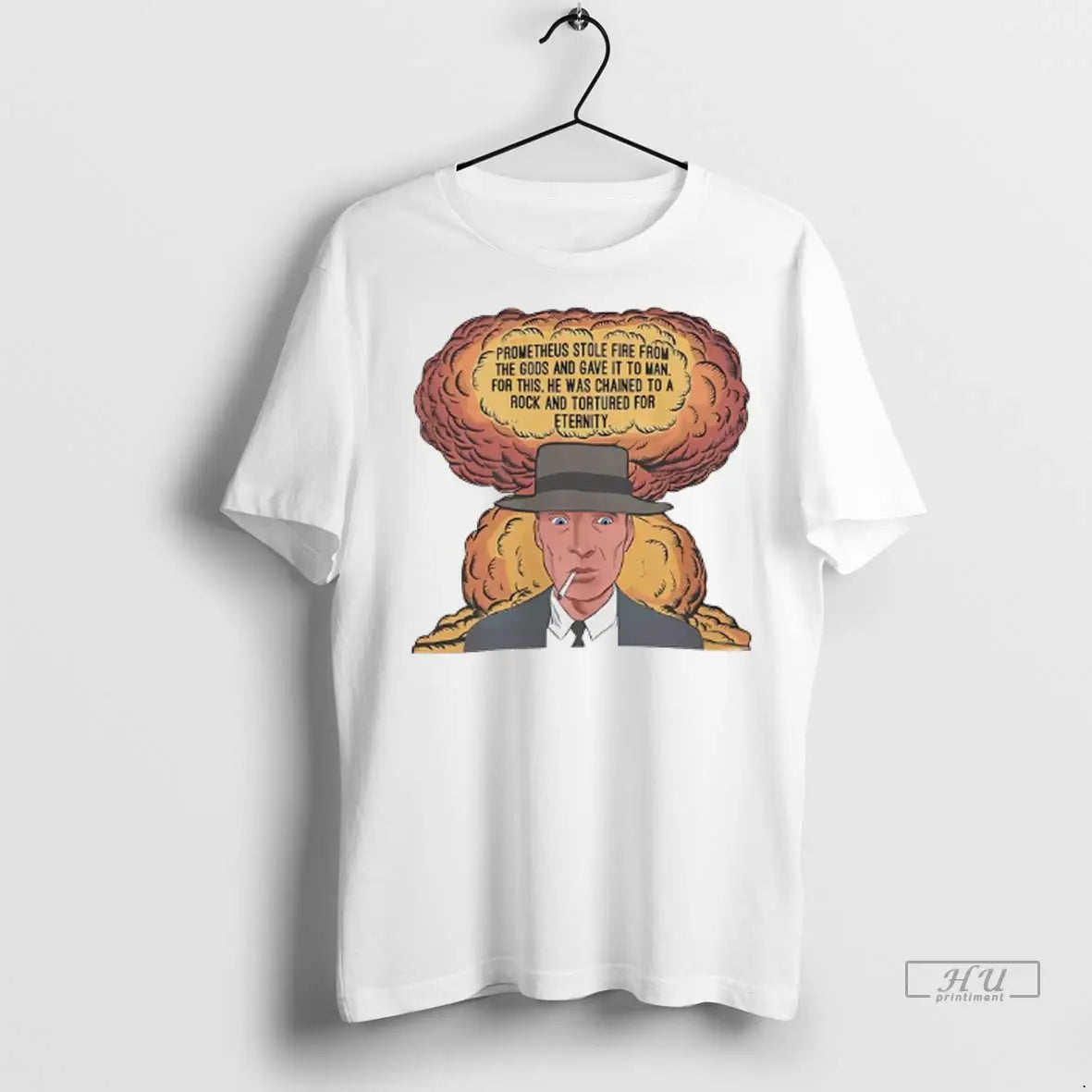 Trending He Was Chained To A Rock And Tortured For Eternity Oppenheimer T Shirt