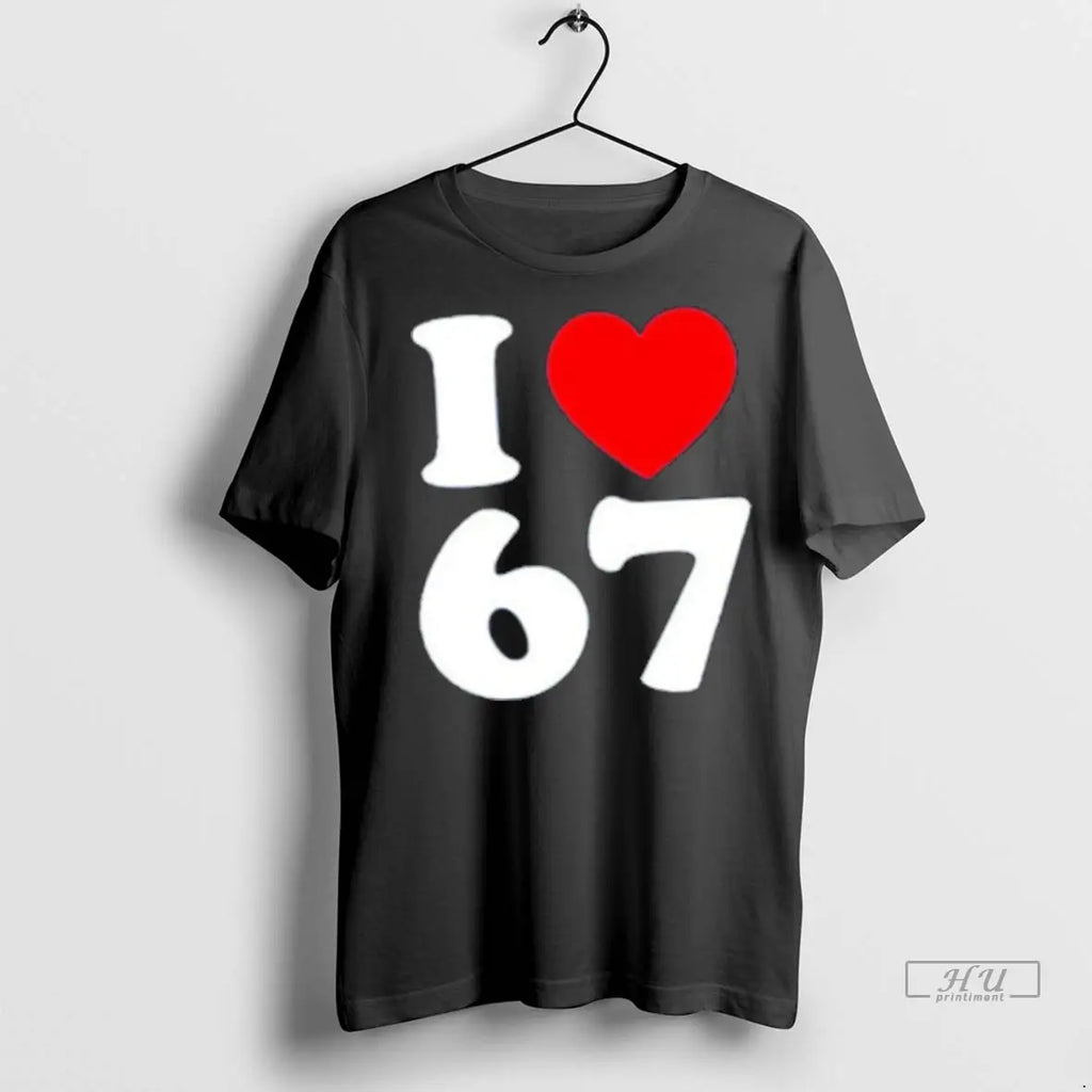 Trending I Love 67 T Shirt