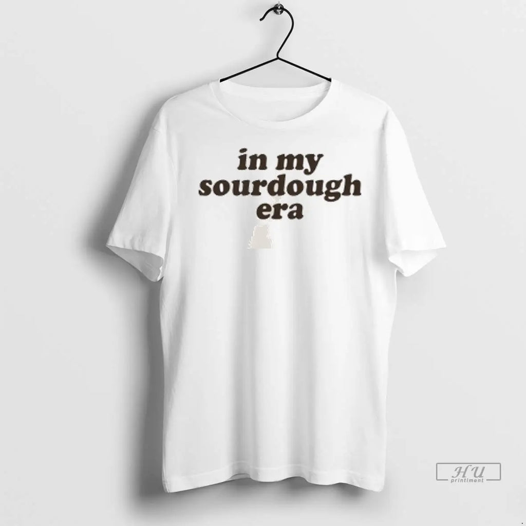 Trending In My Sourdough Era T Shirt