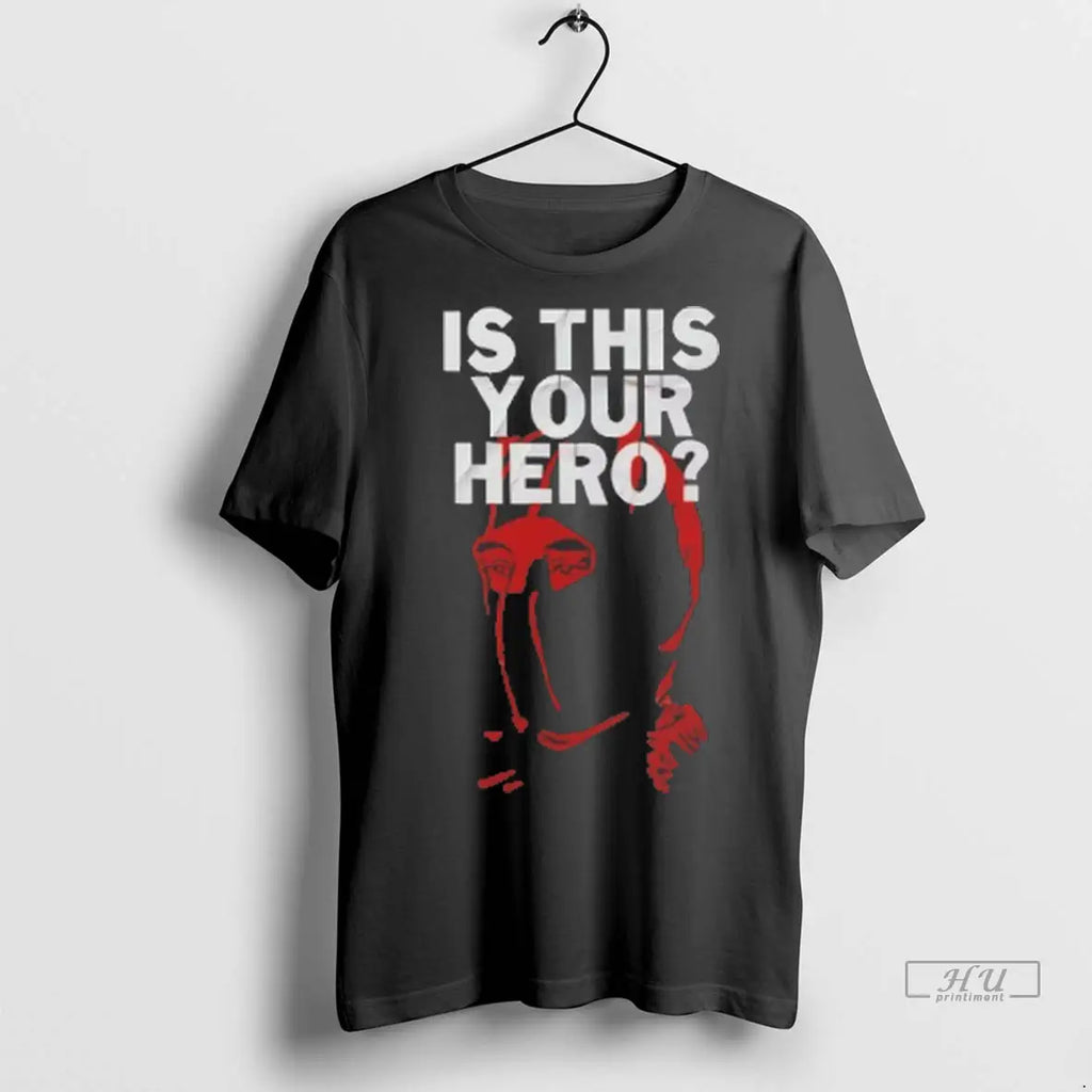 Trending Is This Your Hero T Shirt