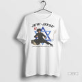 Trending Jew Jitsu The Hebrew Ands Of Fury T Shirt