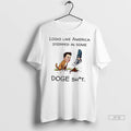 Trending Looks Like America Stepped In Some Doge Shit T Shirt