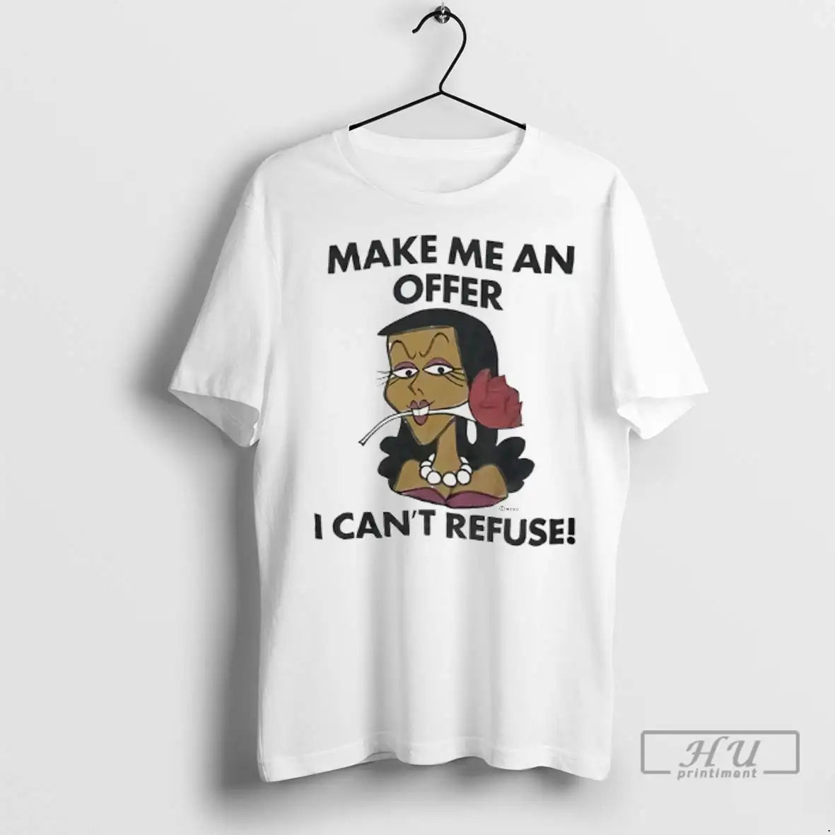 Trending Make Me An Offer I Cant Refuse T Shirt