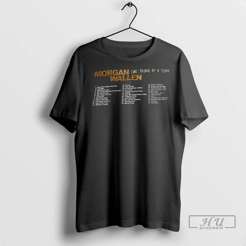 Trending Morgan Wallen Ont Thing At A Time T Shirt
