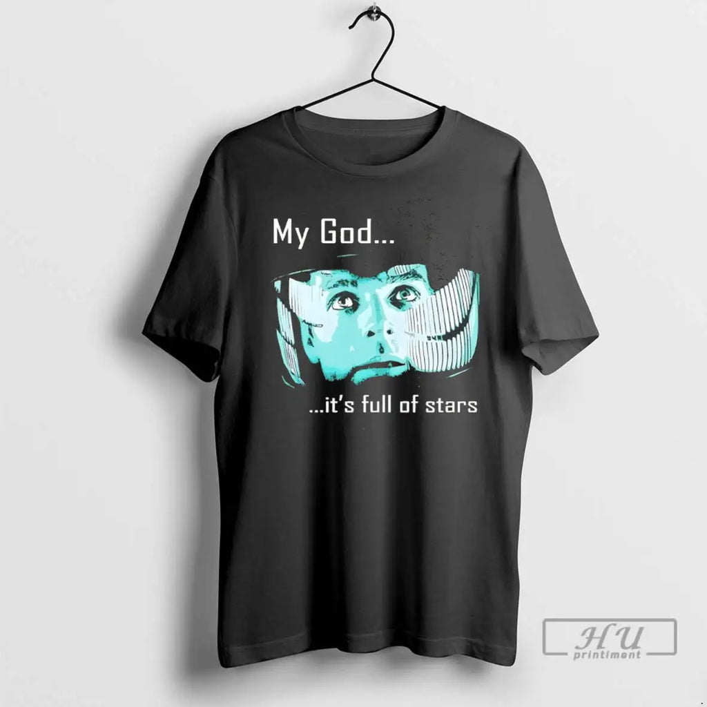 Trending My God Its Full Of Stars Tee T Shirt