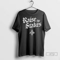 Trending Raise The Stakes Las Vegas Aces Wnba 2025 T Shirt