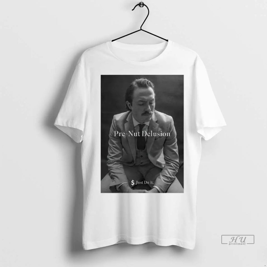Trending Royce Du Pont Pre Nut Delusion Just Du It T Shirt