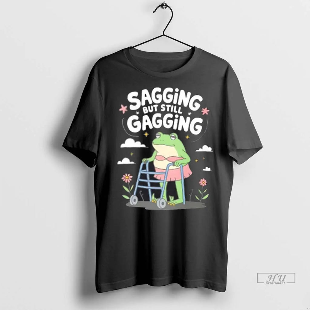 Trending Sagging But Still Gagging Funny Frog T Shirt