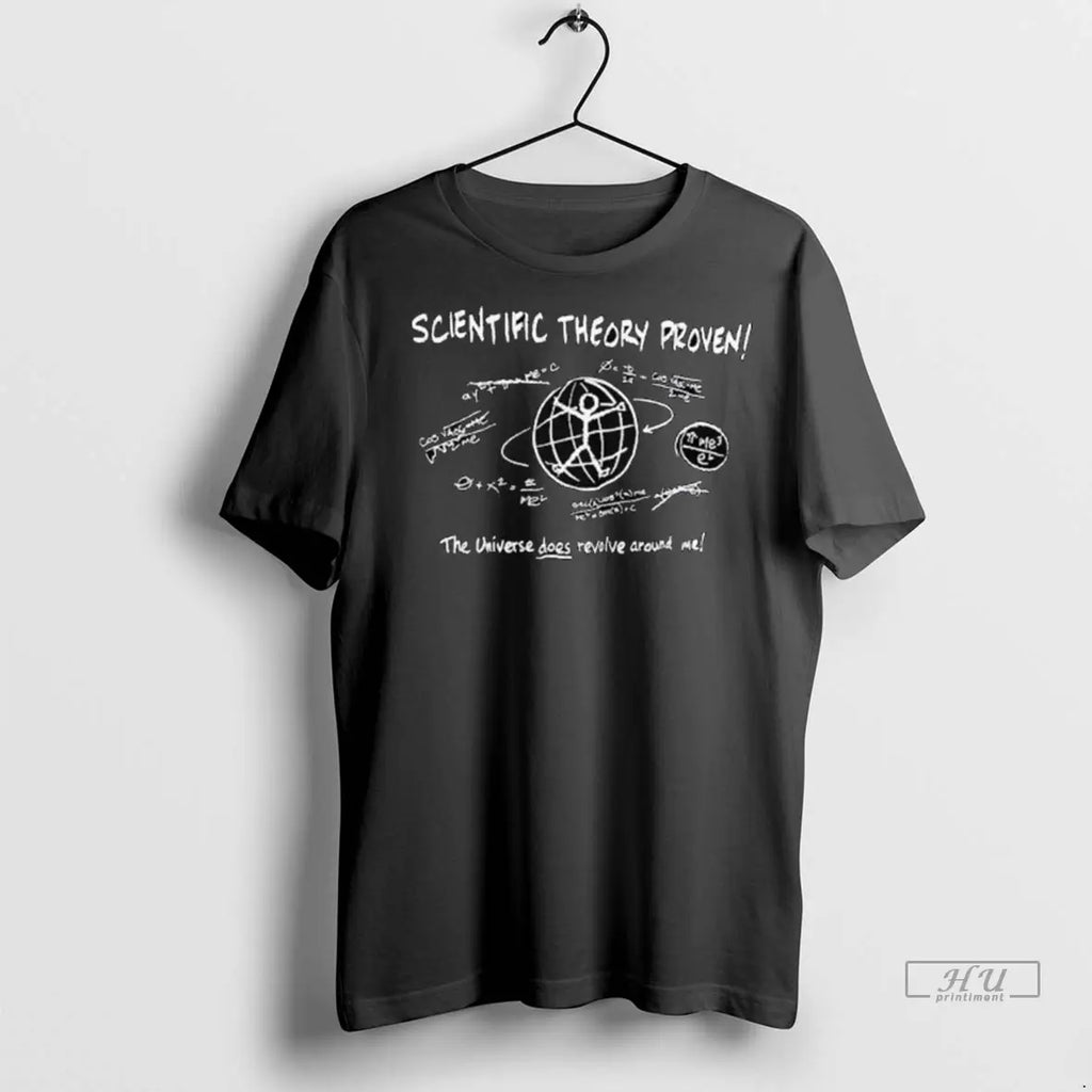 Trending Scientific Theory Proved The Universe Does Revolve Around Me Long Sleve T Shirt
