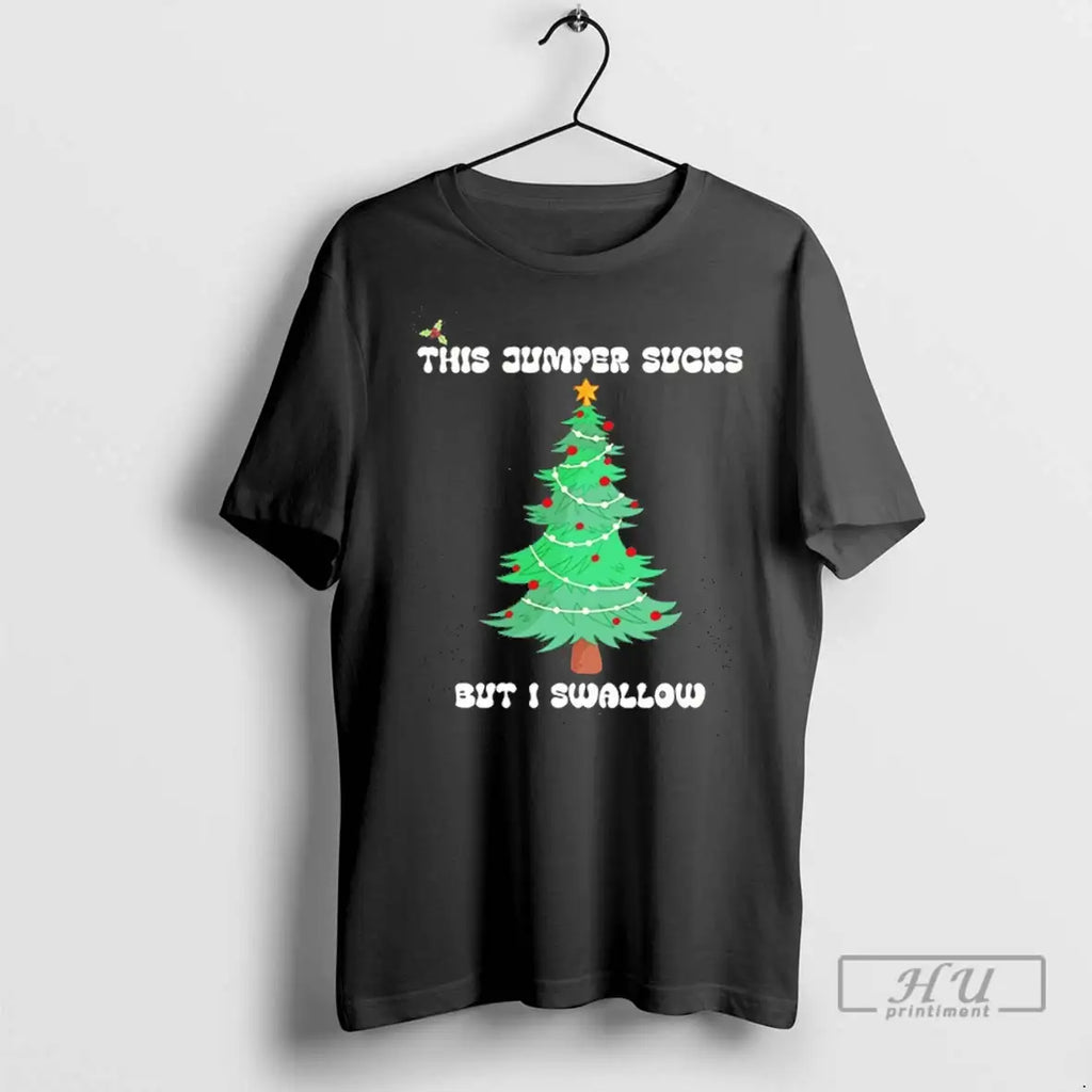 Trending This Jumper Sucks But I Swallow Christmas Tree Tee T Shirt