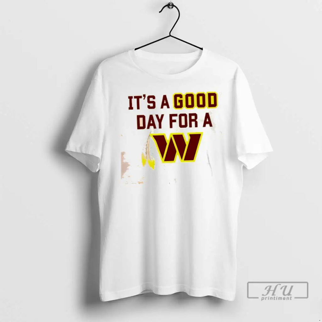 Trending Washington Football Its A Good Day For A W T Shirt