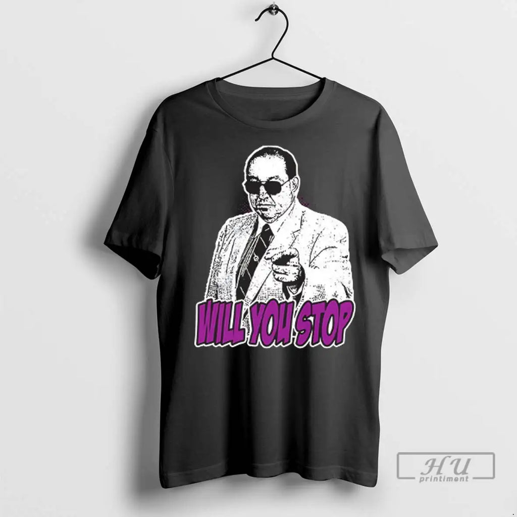 Trending Will You Stop Gorilla Monsoon T Shirt