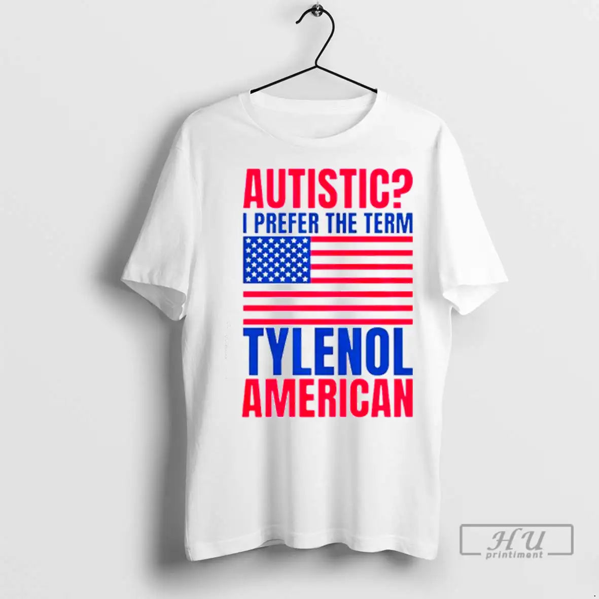 Trending Autistic I Prefer The Term Tylenol American Flat T Shirt